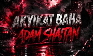 АКЫЙКАТ БАХА _ АДАМ ШАЙТАН